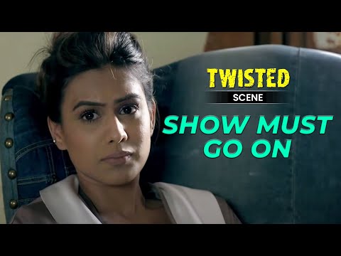Show Must Go On  | Twisted - Scene |  Nia Sharma | Namit Khanna | Tia Bajpai | Rahul Raj