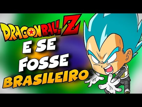 E SE DRAGON BALL FOSSE BRASILEIRO