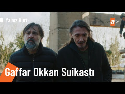 Gaffar Okkan suikastı! - @Yalnız Kurt 10. Bölüm