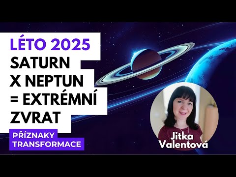 🪐LÉTO 2025: Konjunkce Saturn ❎ Neptun přinese extrémní zvrat JITKA VALENTOVÁ [astrologie, horoskop]