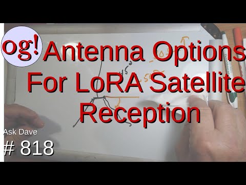 Antenna Options for LoRA Satellite Reception (#818)