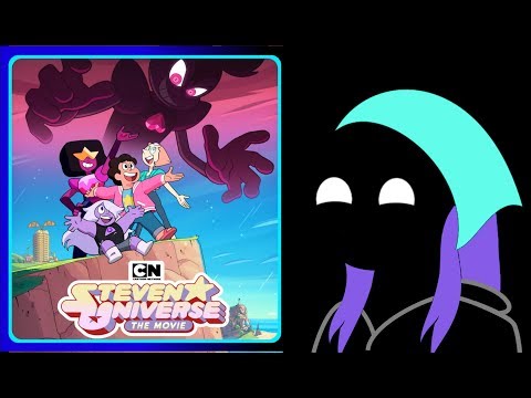 Steven Universe The Movie EXPLAINED: The Clickbaity way to say Review/Recap/Breakdown/Other thoughts