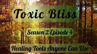S2E4 - Healing Tools Anyone Can Use - And Other Stuff!