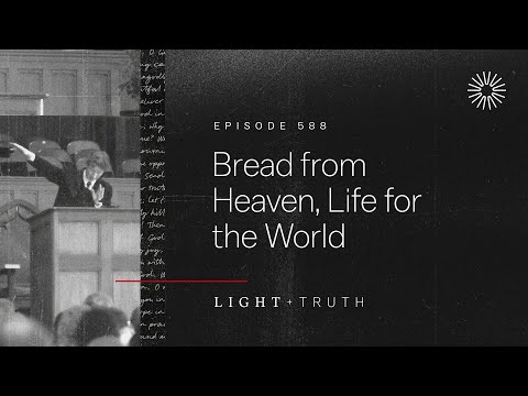 Bread from Heaven, Life for the World