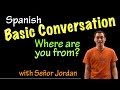 Exploring Basic Spanish Conversations: Where Are You From?