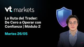 La Ruta del Trader: De Cero a Operar con Confianza | Módulo 2