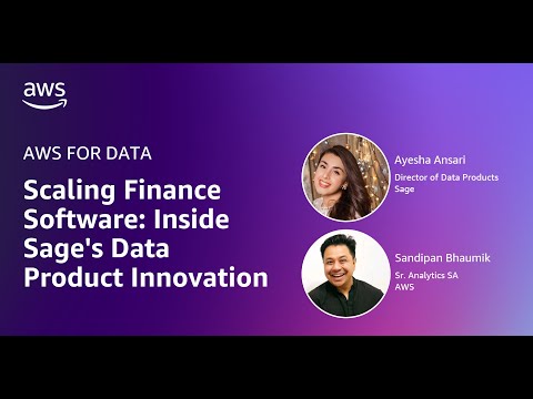 Scaling Finance Software: Inside Sage's Data Product Innovation | Amazon Web Services