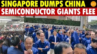 Singapore Dumps China, Major Semiconductor Firms Abruptly Withdraw, 1,000 Employees Instantly Fired