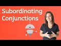 Mastering Subordinating Conjunctions