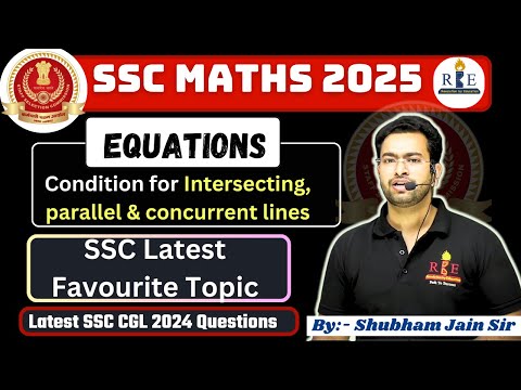 Types of Equations | Intersecting, parallel & concurrent lines conditions & SSC CGL 2024 Questions