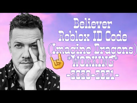 Imagine Dragons Believer Roblox Code 07 2021 - imagine dragons thunder roblox sound id