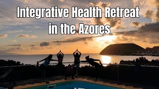 INTEGRATIVE HEALTH RETREAT IN THE AZORES!