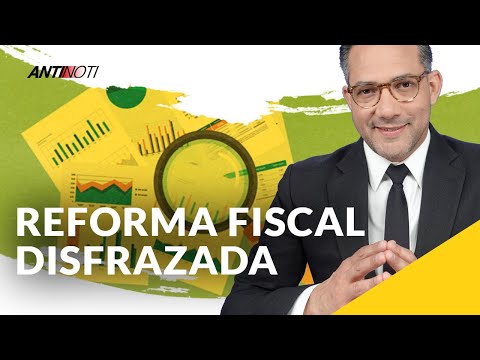 Una Reforma Fiscal Disfrazada De Oveja [Editorial] | Antinoti