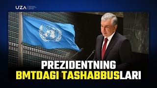 Prezidentining BMTdagi tashabbuslari 