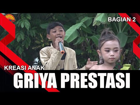 GRIYA PRESTASI - BAGIAN 2 | KREASI ANAK