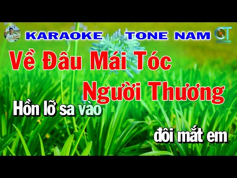 Karaoke Về Đâu Mái Tóc Người Thương Tone Nam | Trữ Tình 2025