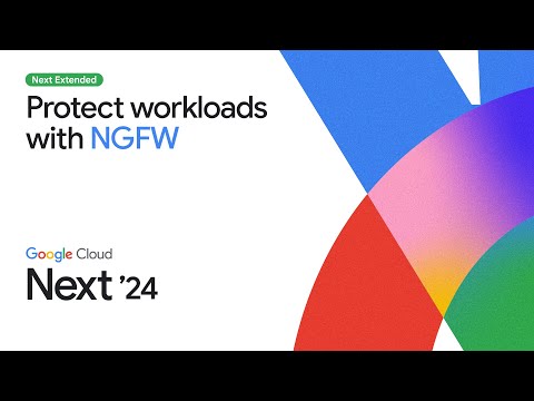 Protecting workloads with Google Cloud next generation firewall