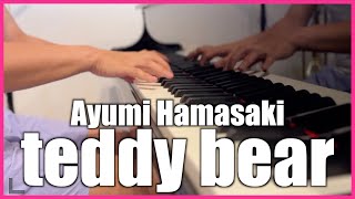 [ピアノ]浜崎あゆみ／teddy bear [寝起きの記憶辿り]