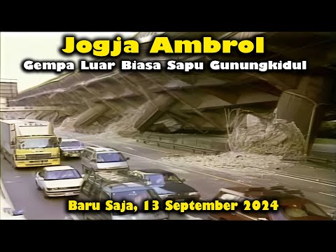 JOGJA JEBOL BESAR!! GEMPA LUAR BIASA SAPU BERSIH GUNUNGKIDUL, GEMPA YOGYAKARTA