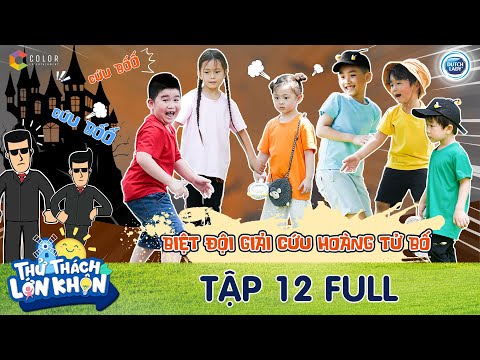 Thử Thách Lớn Khôn |Tập 12 Full: Biệt đội mẹ và bé liệu có hoàn thành nhiệm vụ giải cứu Hoàng Tử Bố?
