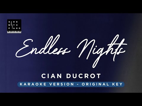 Endless Nights – Cian Ducrot (Original Key Karaoke) – Piano Instrumental Cover with Lyrics