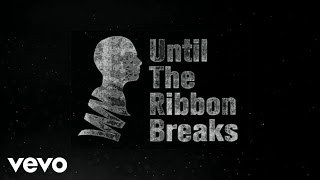 Until the Ribbon Breaks Chords