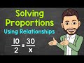 Solving Proportions Through Relationships