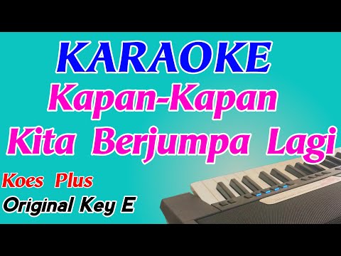 Kapan-Kapan || Koes Plus || Karaoke Pop Indonesia || Original Key