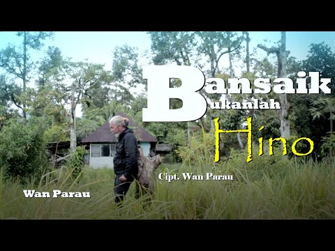 WAN parau - Bansaik bukan lah hino (Official Music Video )