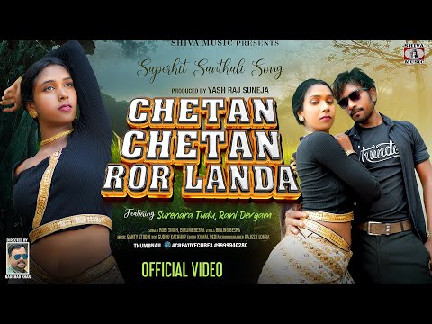 Chetan Chetan Ror Landa | Santali Video 2024 | Birling Besra & Robi Singh | Surendra Tudu & Rani