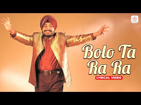 Daler Mehndi - Bolo Ta Ra Ra | Lyrical Video | Best Punjabi Party Song