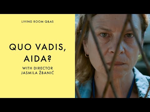 LIVING ROOM Q&As: Quo Vadis, Aida? Director Jasmila Žbanić talks to Ian Haydn Smith