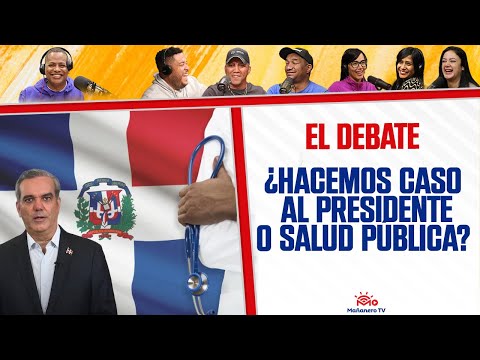 ¿A quién le Harás Caso, al PRESIDENTE o a SALUD PÚBLICA? - El Debate