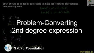 Problem 1: Converting expression of second degree into perfect square