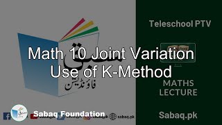Math 10 Joint Variation
Use of K-Method