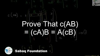 Prove That c(AB) = (cA)B = A(cB)