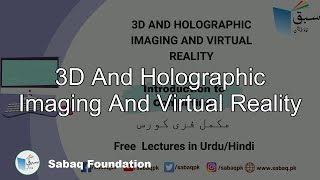 3D and holographic imaging and Virtual Reality
