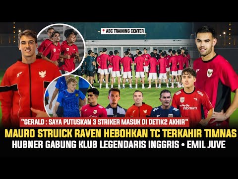 🔴 MASUK DI DETIK2 AKHIR! Struick & Mauro Tiba2 Beri Kejutan Jelang AFF U23~Hubner Deal~Emil Ke Juve