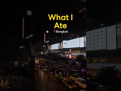What I Ate Bangkok 🍽️