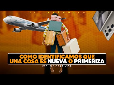 Como identificamos que una cosa es nueva o primeriza - Escuela de la Vida