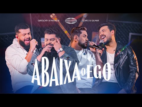 Abaixa o Ego - Gregory e Matheus, Ícaro e Gilmar