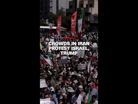 Crowds in Iran protest Israel, Trump