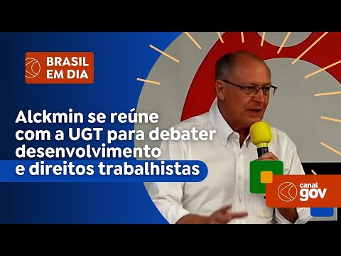 Alckmin se reúne com a UGT para debater desenvolvimento e direitos trabalhistas