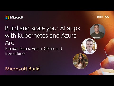 Build and scale your AI apps with Kubernetes and Azure Arc | BRK188