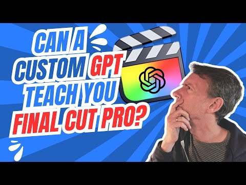 Can a Custom GPT Teach Final Cut Pro?