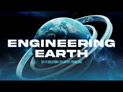 Engineering Earth: &nbsp;Sci-fi Solutions to Earth&#39;s Problems