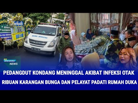 Pedangdut Kondang Meninggal Pukul 04.00 Wib, Ribuan Karangan Bunga Penuhi Rumah Duka