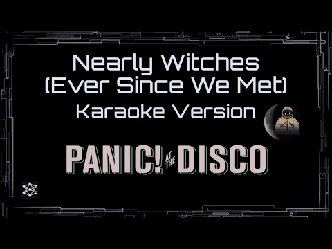 Panic! At The Disco • Nearly Witches Ever Since We Met (CC Karaoke / Instrumental) [UVR]