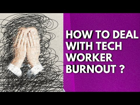 How to Deal with Tech Worker Burnout?