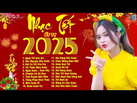 Tết Tết Tết Tết Đến Rồi, Xuân Xuân Ơi Xuân Đã Về - LK Nhạc Xuân 2025, Nhạc Tết 2025 May Mắn Cả Năm